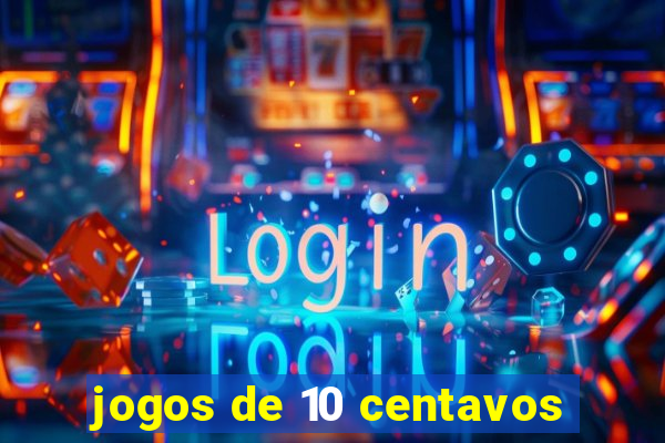 jogos de 10 centavos